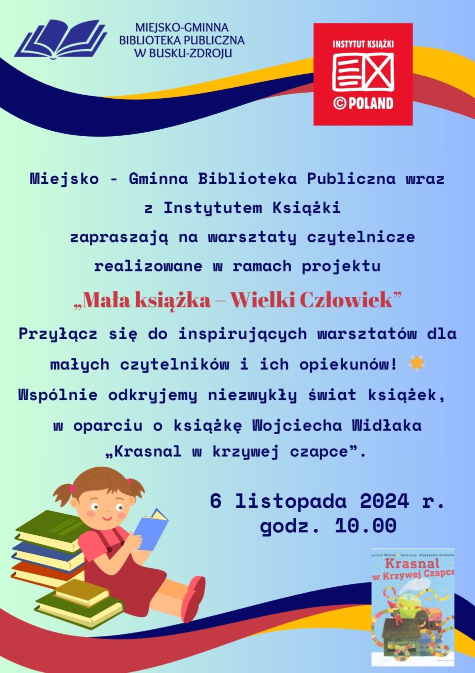 Miejsko - Gminna Biblioteka Publiczna wraz z Instytutem Książki zapraszają na warsztaty czytelnicze realizowane w ramach projektu „Mała książka – Wielki Człowiek”