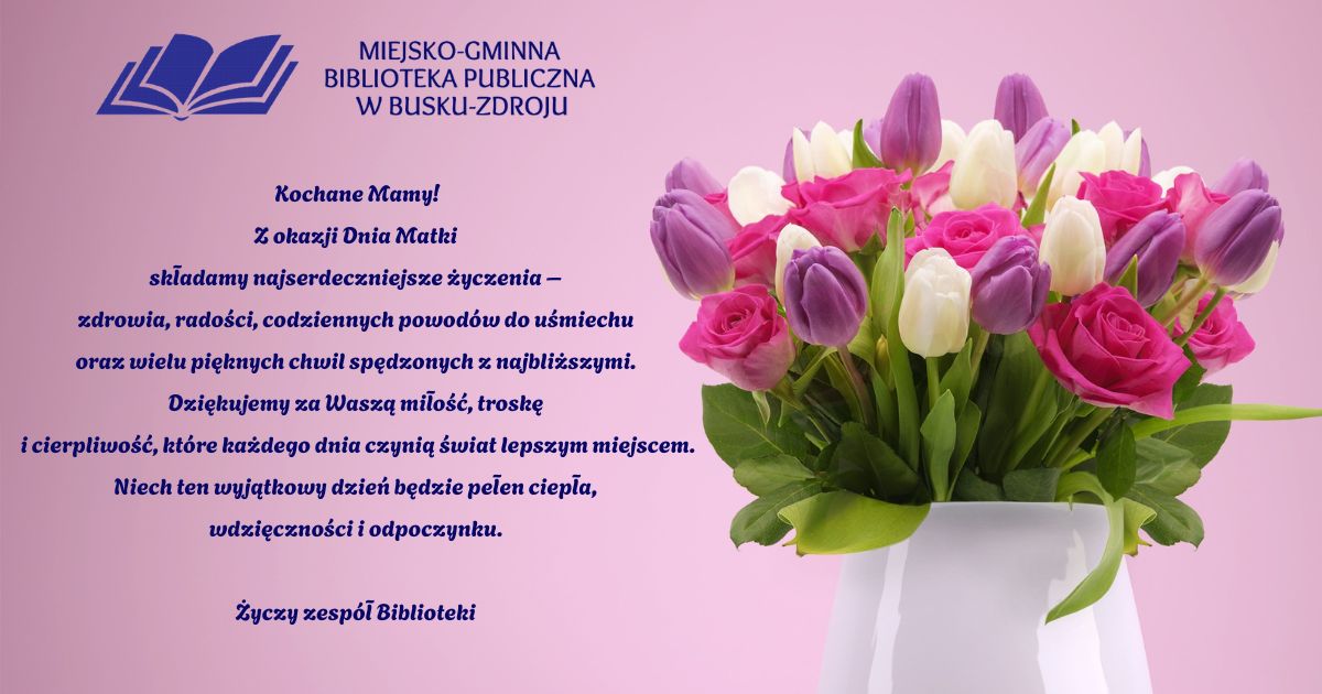 Plakat przedstawiający bukiet kwiatów na różowym tle oraz życzenia dla wszystkich Mam z okazji ich święta